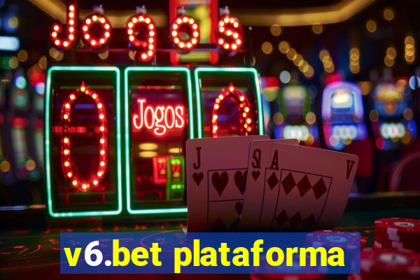 v6.bet plataforma